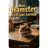Mon Hamster n'est Pas Normal